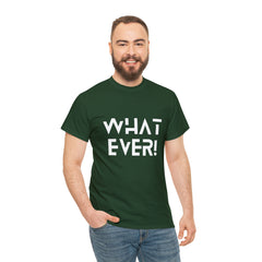 What Ever Shirt | Nonchalant Attitude Unisex T-shirt