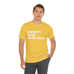 Support Local Thrift Shops Shirt | Local Thrift Store T-Shirt