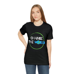 Change The World | Wear Your Impact Unisex T-Shirt