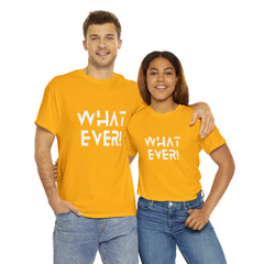 What Ever Shirt | Nonchalant Attitude Unisex T-shirt