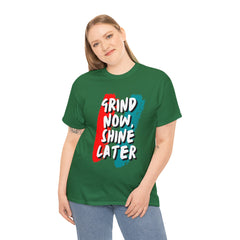 Grind Now, Shine Later Shirt | Hustler In Motion Unisex T-Shirt