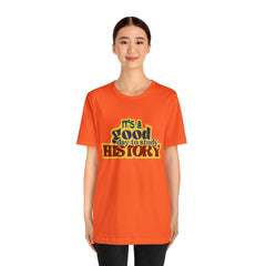 It's a Good Day to Study History Shirt | School Unisex T-Shirt