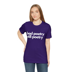 Bad Poetry Is Still Poetry Shirt | Bad Poetry Day T-Shirt