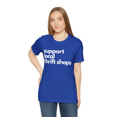 Support Local Thrift Shops Shirt | Local Thrift Store T-Shirt