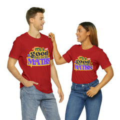 It's a Good Day to do Maths Shirt | School Unisex T-Shirt