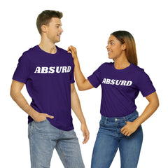 Absurd Funny Shirt | Hilarious Absurd Statement T-Shirt