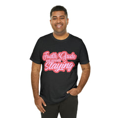 Slaying in Fourth Grade Shirt | Pink School Unisex T-Shirt