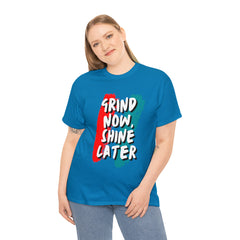 Grind Now, Shine Later Shirt | Hustler In Motion Unisex T-Shirt