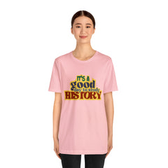 It's a Good Day to Study History Shirt | School Unisex T-Shirt