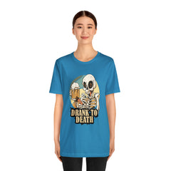 Skeleton Drank to Death Shirt | Drink Beer Unisex T-Shirt