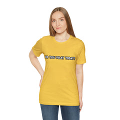 Did You Pray Today Shirt | Religious Prayer Reminder Statement T-Shirt