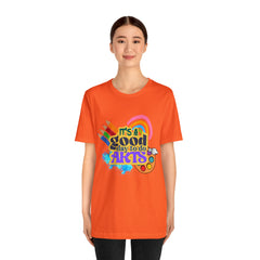 It's a Good Day to Do Arts Shirt | School Unisex T-Shirt