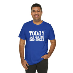 Today is a Day for Dad Jokes Shirt | National Tella Joke Day T-Shirt