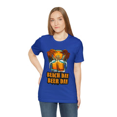 Beer Day Beach Day Shirt | Drink Beer Unisex T-Shirt