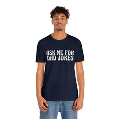 Ask Me For Dad Jokes Shirt | National Tell a Joke Day T-Shirt