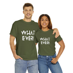 What Ever Shirt | Nonchalant Attitude Unisex T-shirt