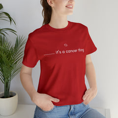 It's a Cancer Zodiac Thing Shirt | Zodiac Sign Statement T-Shirt