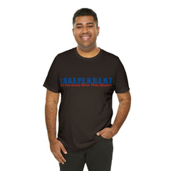 Happy Independence Day Shirt | July 4 Independent T-Shirt