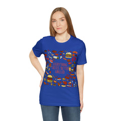Everything Tastes Better Grilled Shirt | Grilling Love Unisex T-Shirt