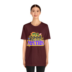 It's a Good Day to do Maths Shirt | School Unisex T-Shirt