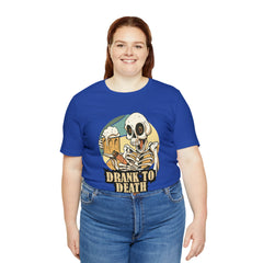 Skeleton Drank to Death Shirt | Drink Beer Unisex T-Shirt