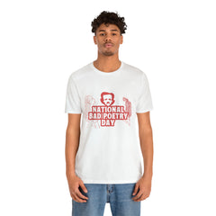 National Bad Poetry Day Shirt 3 | Poem T-Shirt