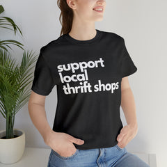 Support Local Thrift Shops Shirt | Local Thrift Store T-Shirt