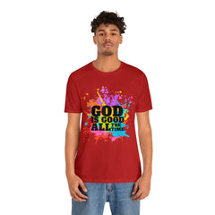 God Is Good All The Time Shirt | Faith In Fashion Unisex T-Shirt