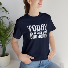 Today is a Day for Dad Jokes Shirt | National Tella Joke Day T-Shirt