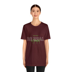 Reminder Be Real Not Perfect Shirt | Motivation Unisex T-Shirt