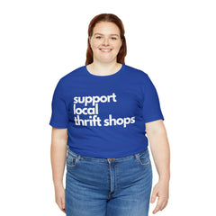 Support Local Thrift Shops Shirt | Local Thrift Store T-Shirt