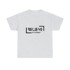 Believe In Yourself | Confidence Catalyst Statement Tee