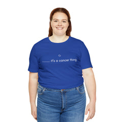 It's a Cancer Zodiac Thing Shirt | Zodiac Sign Statement T-Shirt