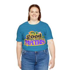 It's a Good Day to do Maths Shirt | School Unisex T-Shirt