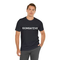 Sensitive Funny Shirt 2 | Hilarious Sensative Statement T-Shirt