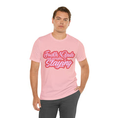Slaying in Fourth Grade Shirt | Pink School Unisex T-Shirt