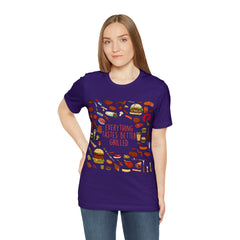 Everything Tastes Better Grilled Shirt | Grilling Love Unisex T-Shirt