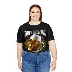 I Have Beer Shirt | Funny Drink Beer Unisex T-Shirt