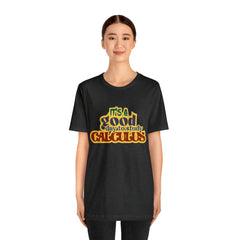 It's a Good Day to do Calculus Shirt | School Unisex T-Shirt