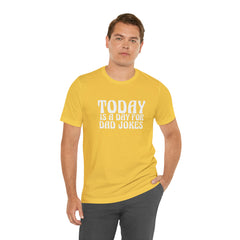 Today is a Day for Dad Jokes Shirt | National Tella Joke Day T-Shirt