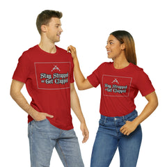 Stay Strapped or Get Clapped | Gun Firearms Self-Defense T-Shirt