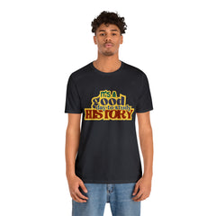 It's a Good Day to Study History Shirt | School Unisex T-Shirt