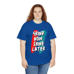 Grind Now, Shine Later Shirt | Hustler In Motion Unisex T-Shirt