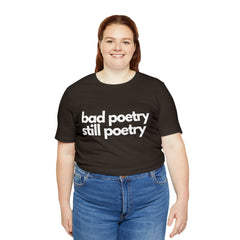 Bad Poetry Is Still Poetry Shirt | Bad Poetry Day T-Shirt
