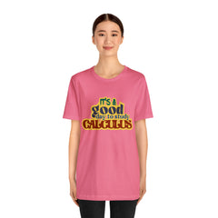 It's a Good Day to do Calculus Shirt | School Unisex T-Shirt