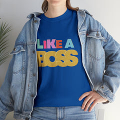 Like A Boss Shirt | Colorful Boss Vibes Statement Tee