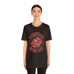 Everyday Grill Day Shirt | Grilling Meat Unisex T-Shirt