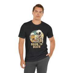 Skeleton Drank to Death Shirt | Drink Beer Unisex T-Shirt