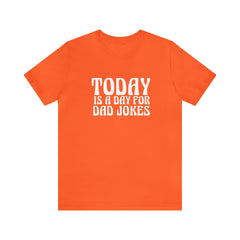 Today is a Day for Dad Jokes Shirt | National Tella Joke Day T-Shirt