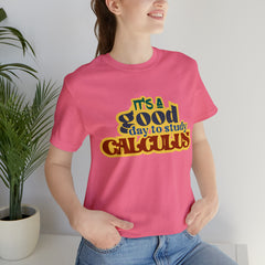 It's a Good Day to do Calculus Shirt | School Unisex T-Shirt